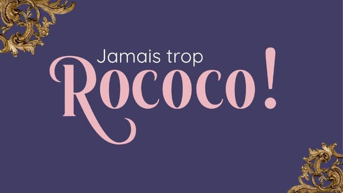 Jamais trop rococo ! · photo 1