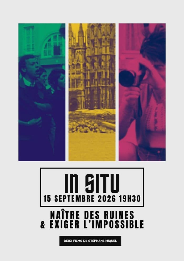 IN SITU ★ AVANT-PREMIÈRES • NAÎTRE DES RUINES & EXIGER L'IMPOSSIBLE + Rencontre · photo 1