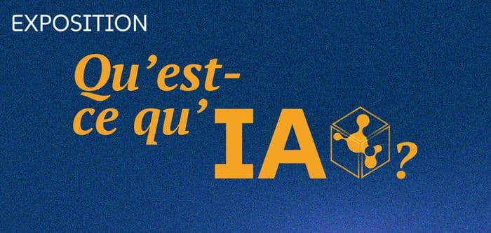 Exposition Qu'est-ce qu'IA? · photo 1